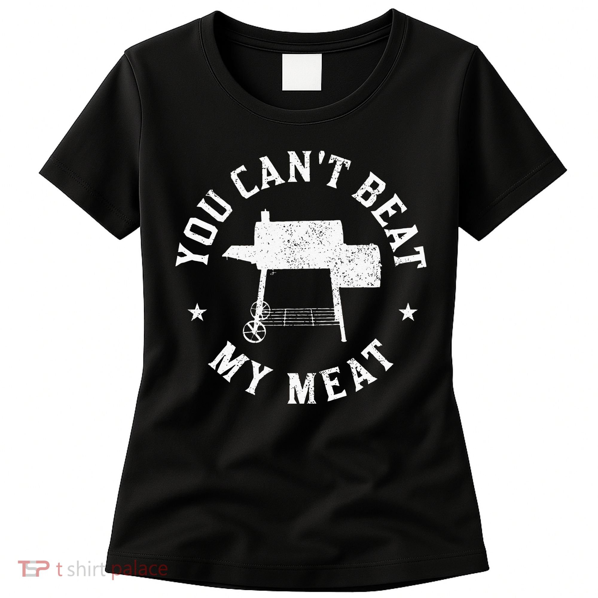 You Can't Beat My Meat BBQ Grilling Chef Funny Grill Women's T-Shirt