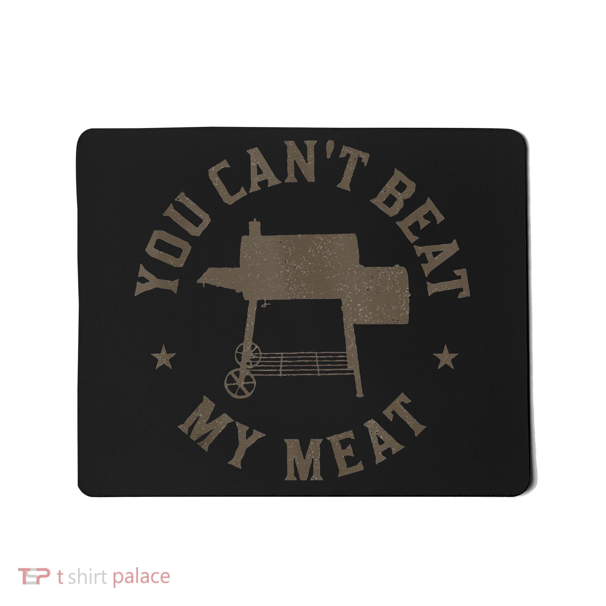 You Cant Beat My Meat BBQ Grilling Chef Funny Grill Mousepad