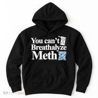 You CanT Breathalyze Meth Apparel Hoodie thumb 0