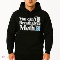 You CanT Breathalyze Meth Apparel Hoodie thumb 2
