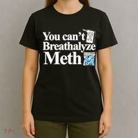 You CanT Breathalyze Meth Apparel T-Shirt thumb 4