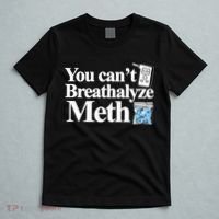 You CanT Breathalyze Meth Apparel T-Shirt thumb 5
