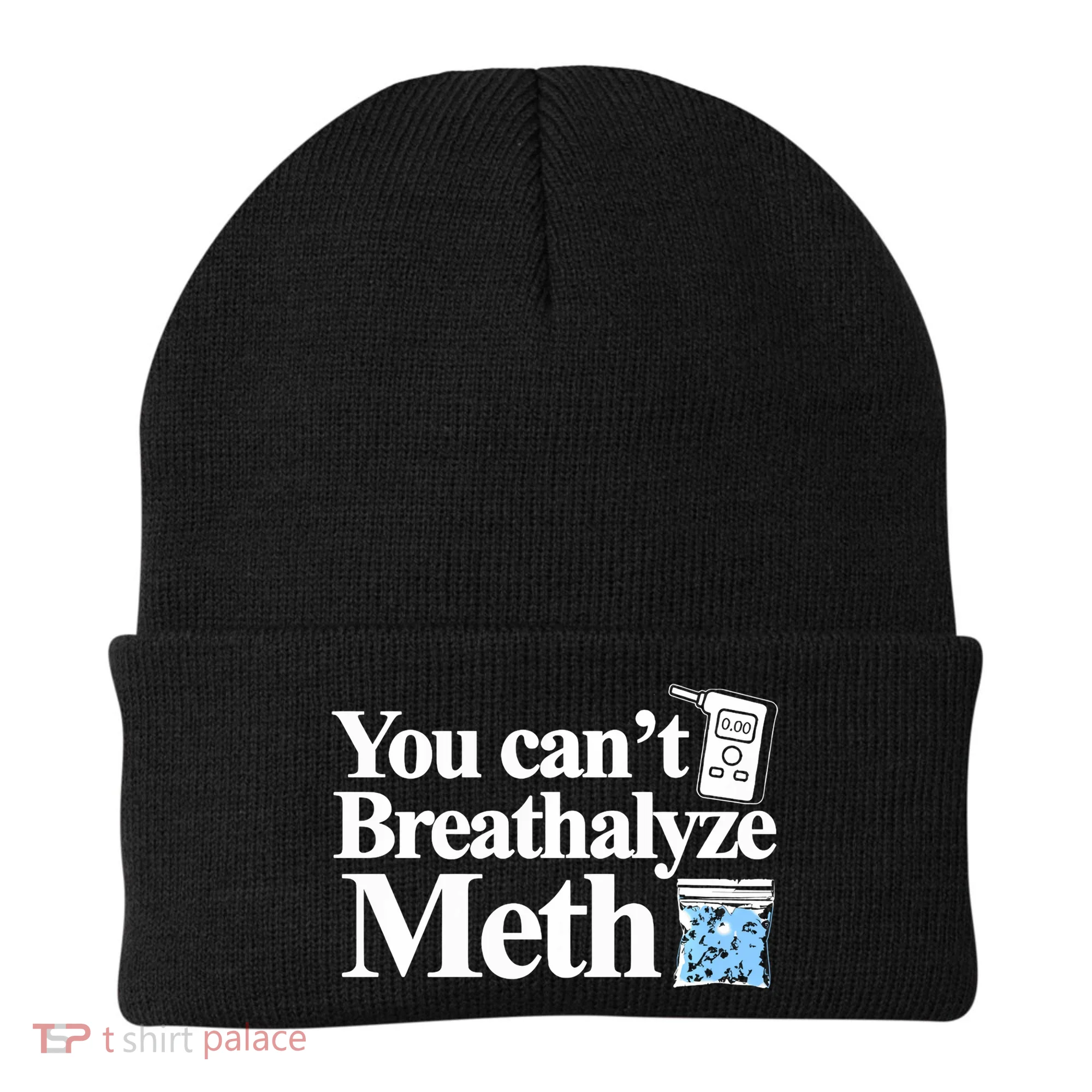 You CanT Breathalyze Meth Apparel Beanie