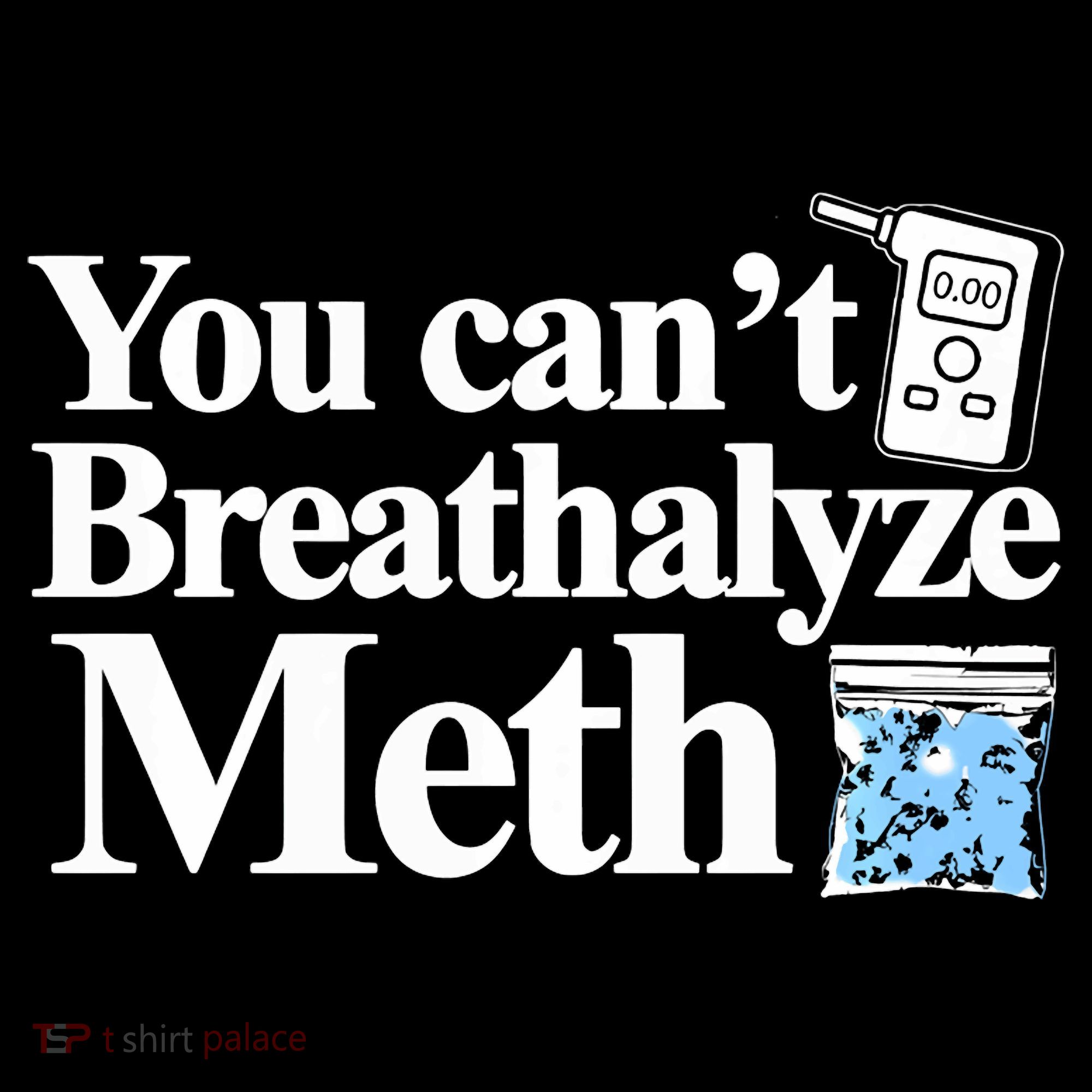 You CanT Breathalyze Meth Apparel Mousepad