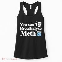 You CanT Breathalyze Meth Apparel Women's Tank Top thumb 0