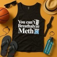 You CanT Breathalyze Meth Apparel Tank Top thumb 4