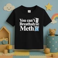 You CanT Breathalyze Meth Apparel Toddler T-Shirt thumb 3