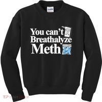 You CanT Breathalyze Meth Apparel Kids Sweatshirt thumb 0