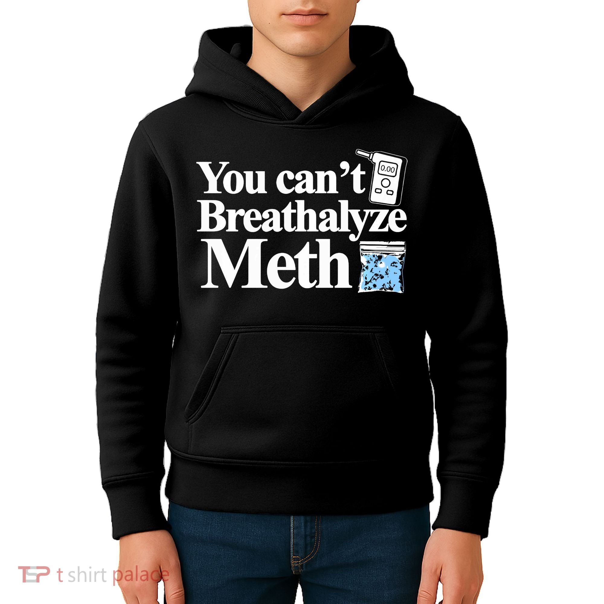 You CanT Breathalyze Meth Apparel Kids Hoodie