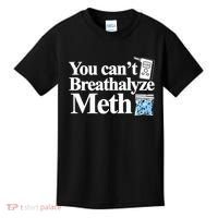 You CanT Breathalyze Meth Apparel Kids T-Shirt thumb 0