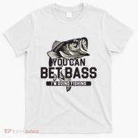 You Can Bet Bass I'm Going Fishing Fisherman T-Shirt thumb 0