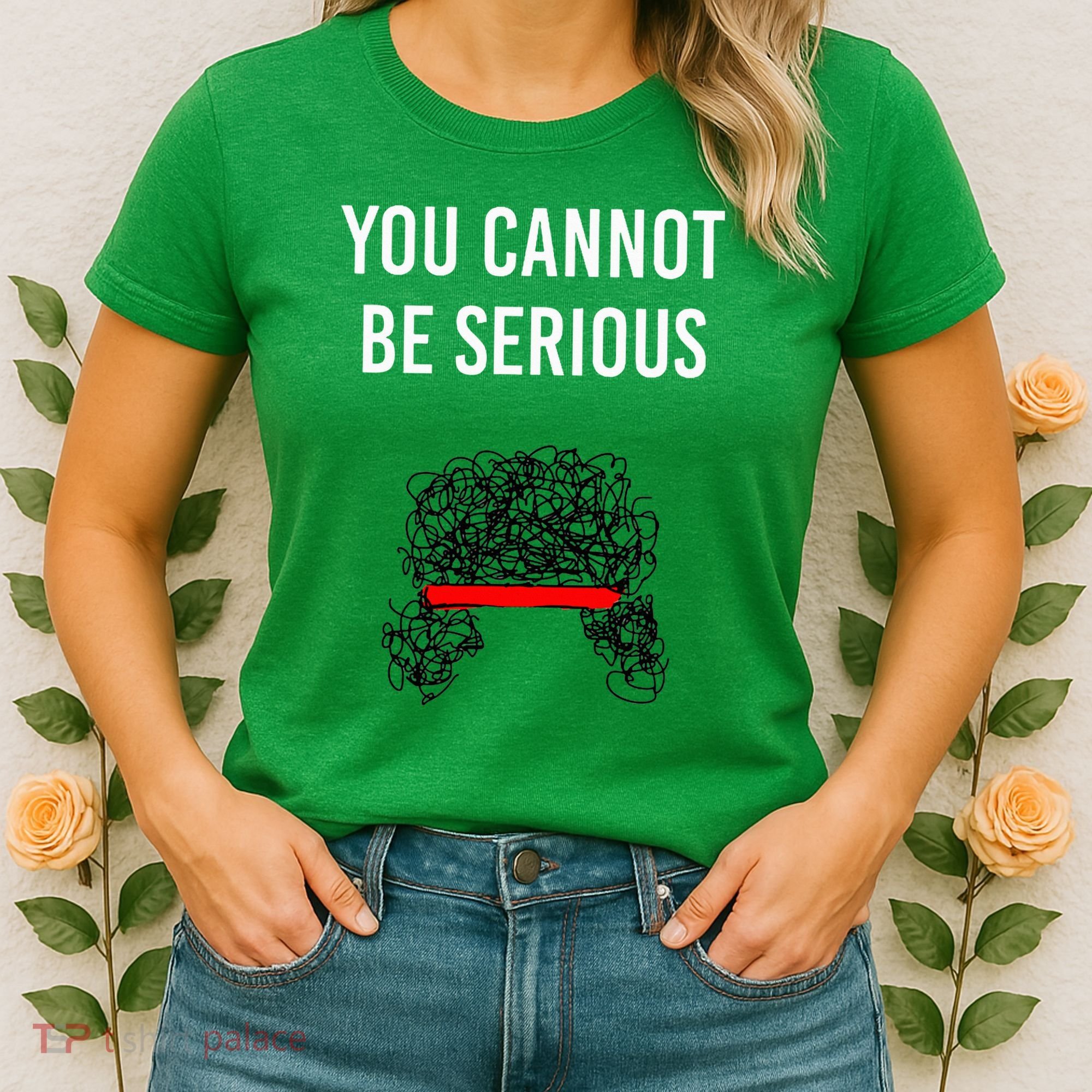 You Cannot Be Serious John Mcenroe Women's T-Shirt