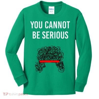 You Cannot Be Serious John Mcenroe Kids Long Sleeve Shirt