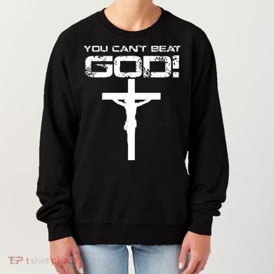 You Can't Beat God Women's Sweatshirt