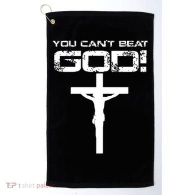 You Can't Beat God Golf Towel