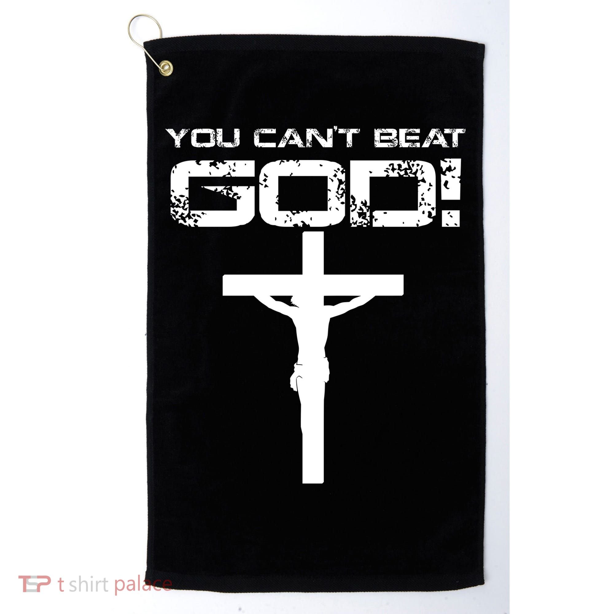 You Can't Beat God Golf Towel