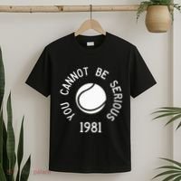 You Cannot Be Serious John Mcenroe Funny Tennisquote Sw1 T-Shirt thumb 2