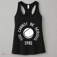 You Cannot Be Serious John Mcenroe Funny Tennisquote Sw1 Women's Tank Top thumb 3
