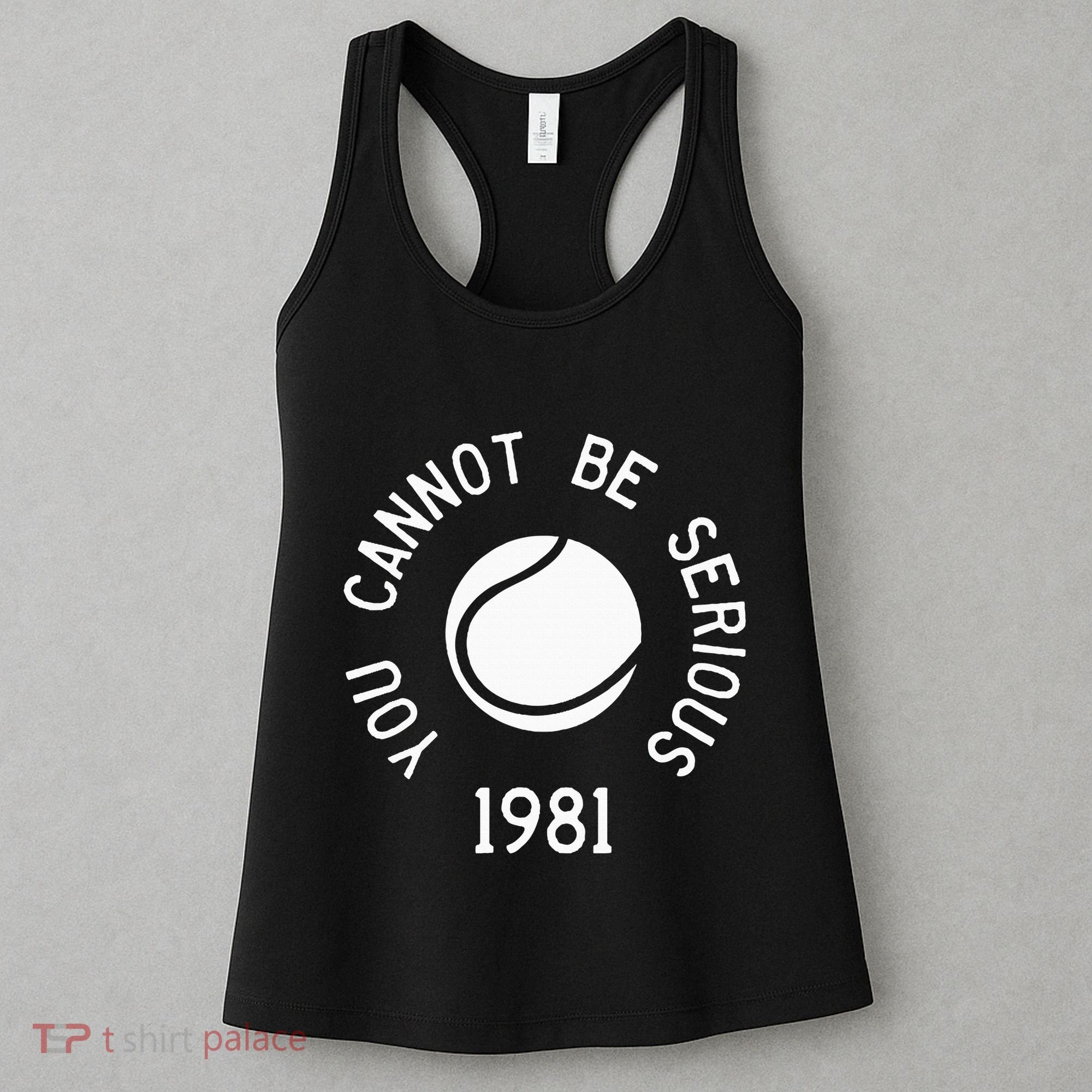 You Cannot Be Serious John Mcenroe Funny Tennisquote Sw1 Women's Tank Top