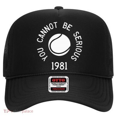 You Cannot Be Serious John Mcenroe Funny Tennisquote Sw1 Hat