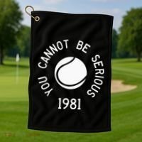 You Cannot Be Serious John Mcenroe Funny Tennisquote Sw1 Golf Towel thumb 1