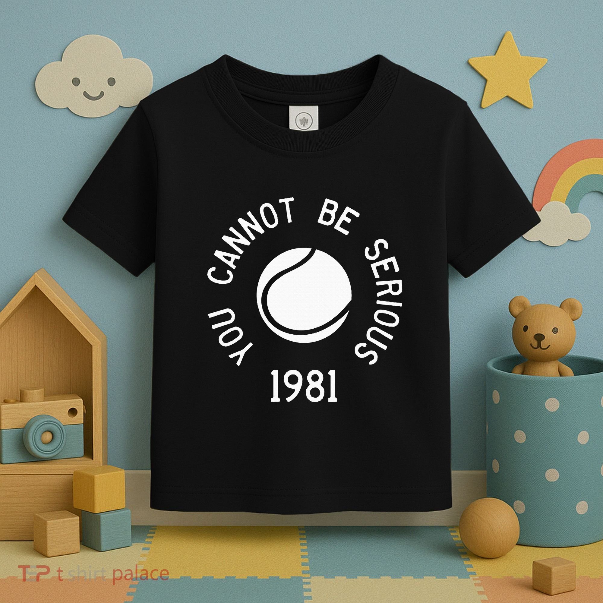 You Cannot Be Serious John Mcenroe Funny Tennisquote Sw1 Toddler T-Shirt