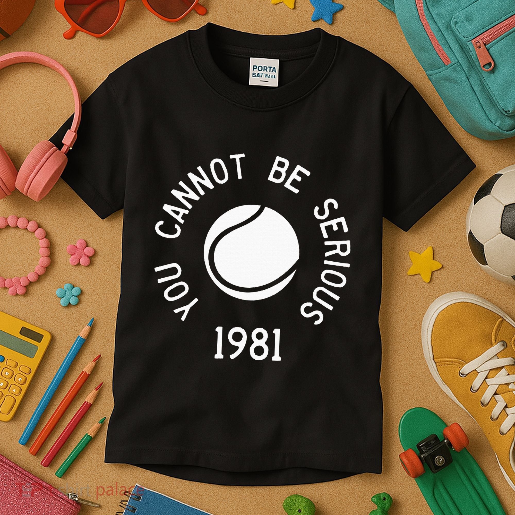 You Cannot Be Serious John Mcenroe Funny Tennisquote Sw1 Kids T-Shirt