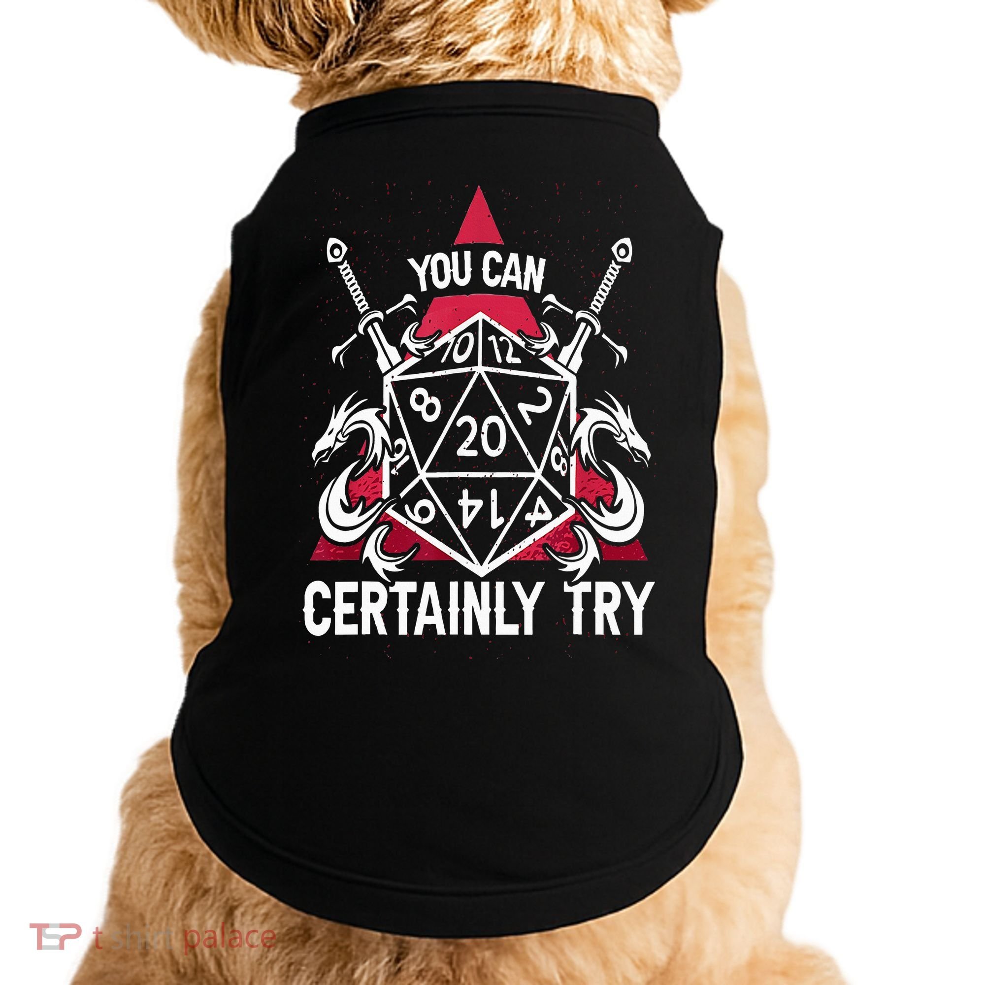 You Can Certainly Try D20 Dice Funny RPG Dragons Gamer Gift Doggie Tank