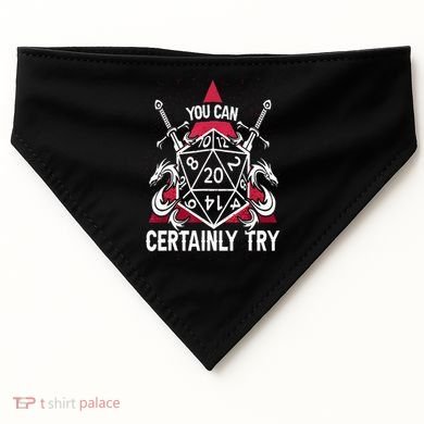 You Can Certainly Try D20 Dice Funny RPG Dragons Gamer Gift USA-Made Doggie Bandana