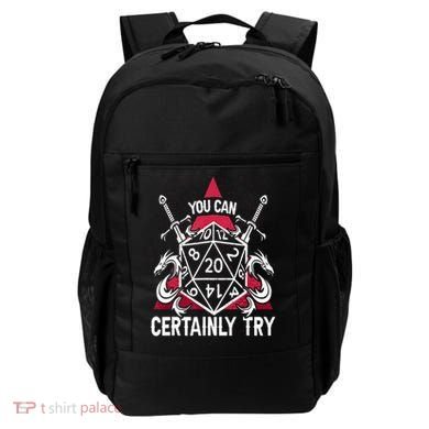 You Can Certainly Try D20 Dice Funny RPG Dragons Gamer Gift Backpack