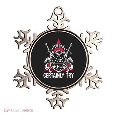 You Can Certainly Try D20 Dice Funny RPG Dragons Gamer Gift Ornament