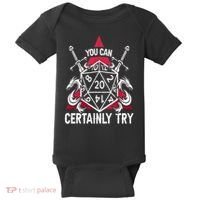 You Can Certainly Try D20 Dice Funny RPG Dragons Gamer Gift Baby Bodysuit thumb 0