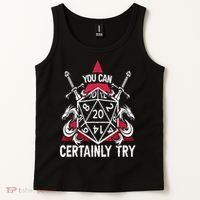 You Can Certainly Try D20 Dice Funny RPG Dragons Gamer Gift Tank Top thumb 2