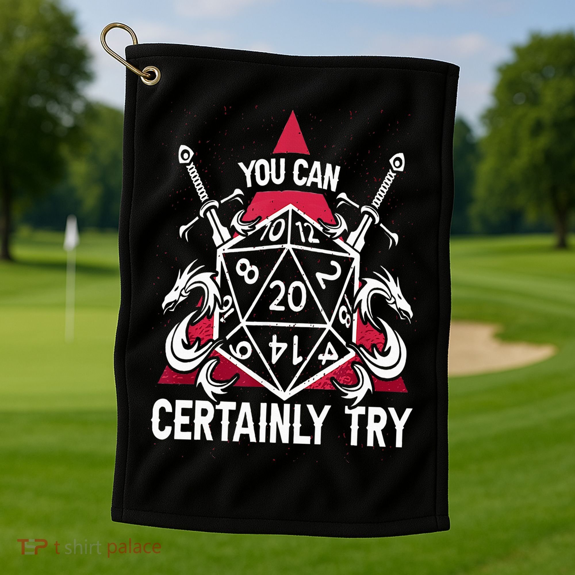 You Can Certainly Try D20 Dice Funny RPG Dragons Gamer Gift Golf Towel