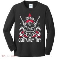 You Can Certainly Try D20 Dice Funny RPG Dragons Gamer Gift Kids Long Sleeve Shirt thumb 0
