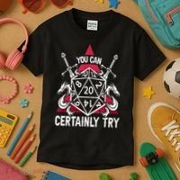 You Can Certainly Try D20 Dice Funny RPG Dragons Gamer Gift Kids T-Shirt thumb 3