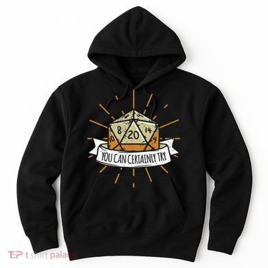 You Can Certainly Try Dragon Dice Wizard Gamer Hoodie