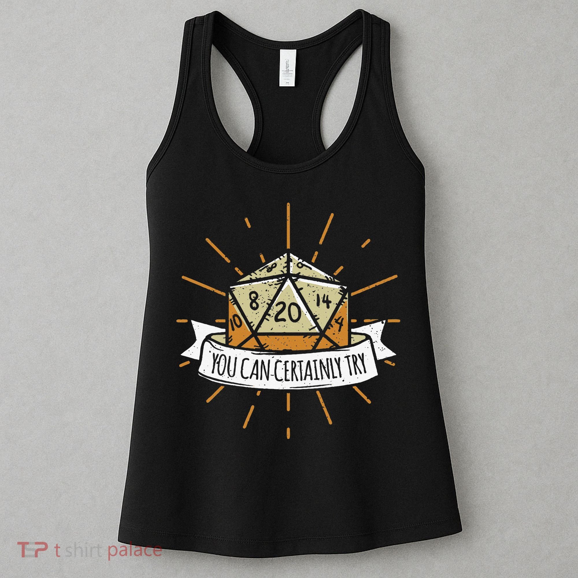 You Can Certainly Try Dragon Dice Wizard Gamer Women's Tank Top