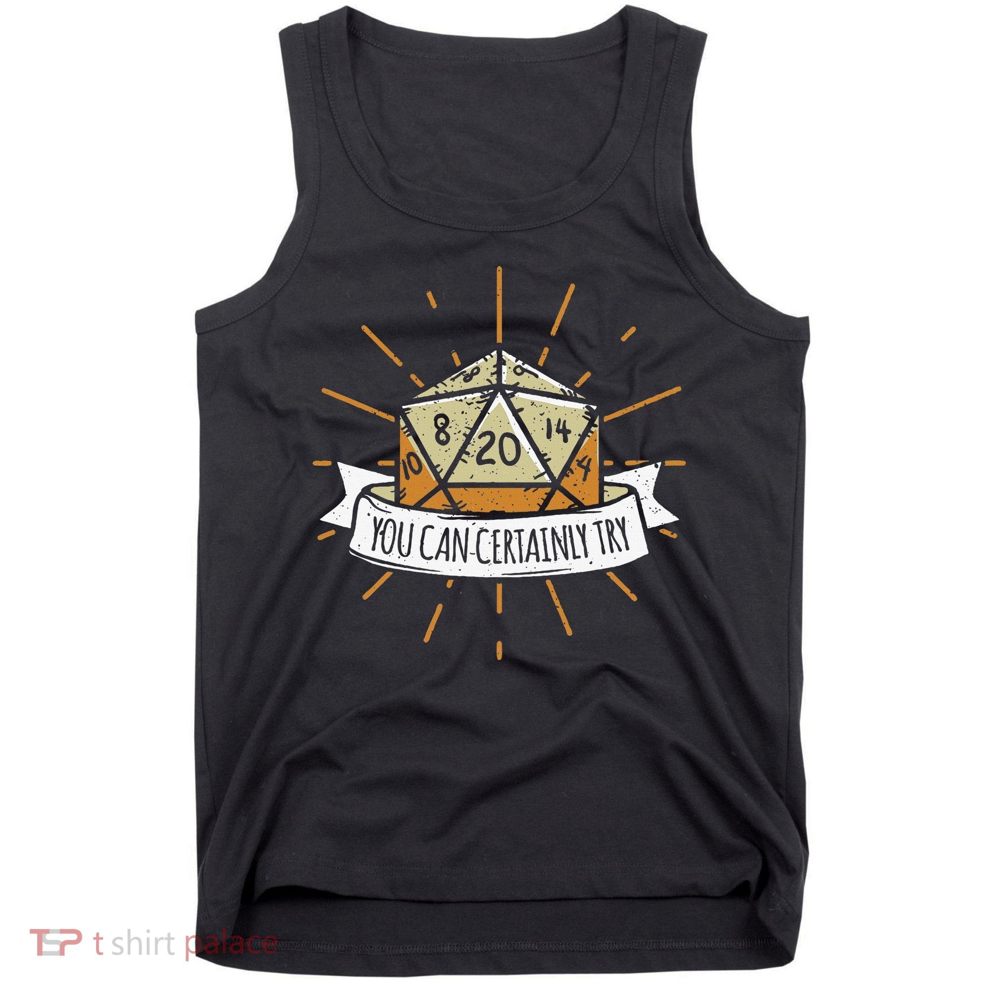 You Can Certainly Try Dragon Dice Wizard Gamer Tank Top