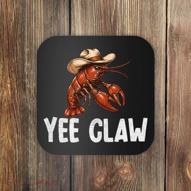 Yee Claw Crawfish Southern Funny Seafood Coaster