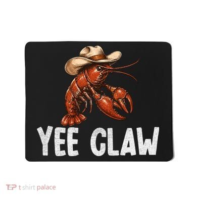 Yee Claw Crawfish Southern Funny Seafood Mousepad