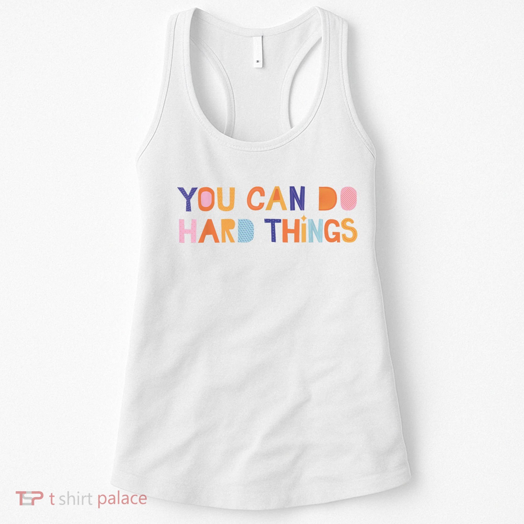 You Can Do Hard Things Cute Motivational Quote Teacher Women Women's Tank Top