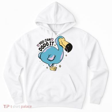 You Can Dodo It Funny Bird Motivational Hoodie