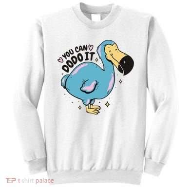 You Can Dodo It Funny Bird Motivational Sweatshirt