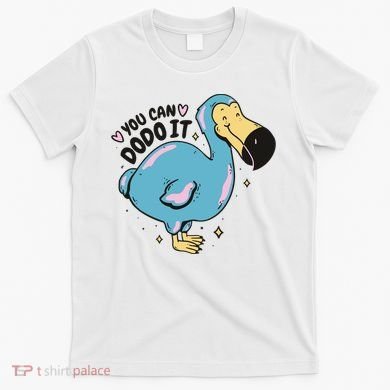 You Can Dodo It Funny Bird Motivational T-Shirt