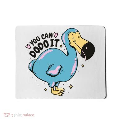 You Can Dodo It Funny Bird Motivational Mousepad