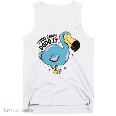 You Can Dodo It Funny Bird Motivational Tank Top