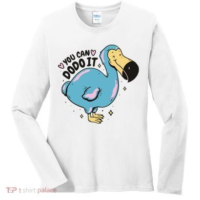 You Can Dodo It Funny Bird Motivational Women's Long Sleeve Shirt