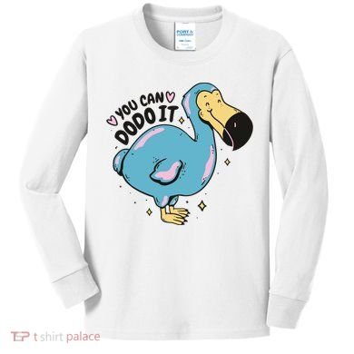You Can Dodo It Funny Bird Motivational Kids Long Sleeve Shirt
