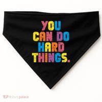 You Can Do Hard Things Motivational Quote USA-Made Doggie Bandana thumb 0